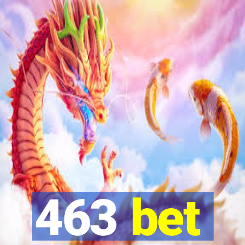 463 bet